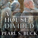 A House Divided (Audio) - Pearl S. Buck, Adam Verner