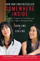 Somewhere Inside: One Sister's Captivity in North Korea and the Other's Fight to Bring Her Home - Laura Ling, Lisa Ling