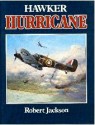 The Hawker Hurricane - Robert Jackson, James Goulding, Paul Miller