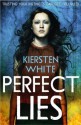 Perfect Lies - Kiersten White