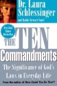 The Ten Commandments The Significance Of God's Laws In Everyday Life - Laura C. Schlessinger, Stewart Vogel