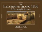 The Illustrated Alamo 1836: A Photographic Journey - Mark Lemon, Richard Bruce Winders, Craig R. Covner