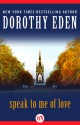 Speak to Me of Love - Dorothy Eden