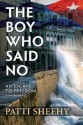 The Boy Who Said No: An Escape To Freedom - Patti Sheehy