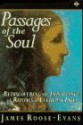 Passages of the Soul: Rediscovering the Importance of Rituals in Everyday Life - James Roose-Evans