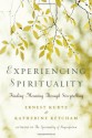 Experiencing Spirituality: Finding Meaning Through Storytelling - Ernest Kurtz, Katherine Ketcham