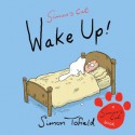 Wake Up!: A Simon's Cat Book (Simons Cat) - Simon Tofield