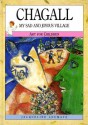 Chagall: My Sad and Joyous Village (Art for Children) - Jacqueline Loumaye, Marc Chagall