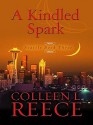 A Kindled Spark - Colleen L. Reece