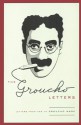 The Groucho Letters: Letters from and to Groucho Marx - Groucho Marx