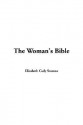 The Woman's Bible - Elizabeth Cady Stanton