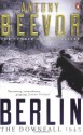 Berlin: The Downfall, 1945 - Antony Beevor