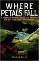 Where Petals Fall (Kennedy & Trentham Mystery 3) - Shirley Wells