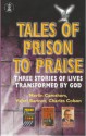 Tales of Prison to Praise - Merlin R. Carothers