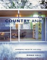 Country and Modern: Contemporary Interiors for Rural Settings - Dinah Hall