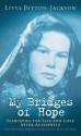 My Bridges of Hope - Livia Bitton-Jackson