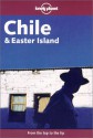 Chile & Easter Island - Lonely Planet, Thomas Kohnstamm, Charlotte Beech