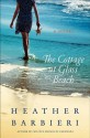 The Cottage at Glass Beach: A Novel - Heather Barbieri