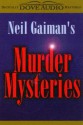 Seeing Ear Theatre: Neil Gaiman's Murder Mysteries - Neil Gaiman