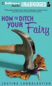 How to Ditch Your Fairy - Justine Larbalestier, Kate Atkinson