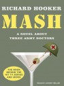 MASH: A Novel About Three Army Doctors - Richard Hooker, Johnny Heller