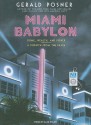 Miami Babylon: Crime, Wealth, and Power---A Dispatch from the Beach - Gerald Posner, Alan Sklar