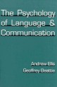 The Psychology of Language and Communication - Andrew W. Ellis, Geoffrey Beattie