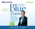 The Blue Zones: Lessons for Living Longer From the People Who've Lived the Longest - Dan Buettner, Michael McConnohie