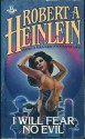 I Will Fear No Evil - Robert A. Heinlein