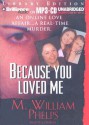 Because You Loved Me - M. William Phelps, J. Charles