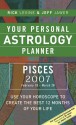 Your Personal Astrology Planner 2007: Pisces - Rick Levine, Jeff Jawer