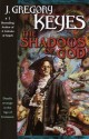 The Shadows of God - Greg Keyes, J. Gregory Keyes