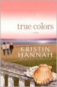 True Colors - Kristin Hannah