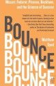 Bounce: Mozart, Federer, Picasso, Beckham, and the Science of Success - Matthew Syed