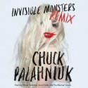 Invisible Monsters Remix - Chuck Palahniuk, Anna Fields, Paul Michael Garcia