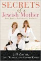 Secrets of a Jewish Mother: Real Advice, Real Stories, Real Love - Jill Zarin, Gloria Kamen, Lisa Wexler