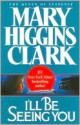 I'll Be Seeing You - Mary Higgins Clark