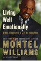 Living Well Emotionally: Break Through to a Life of Happiness - Montel Williams, William Doyle