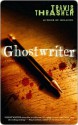 Ghostwriter: A Novel - Travis Thrasher