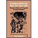 Dumba Nengue/Run for Your Life: Peasant Tales of Tragedy in Mozambique - Lina Magaia, Michael Wolfers, Allen Isaacman