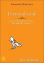 Personal God: Can You Really Know the One Who Made the Universe? - Tim Stafford