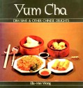 Yum cha: Dim sims & other Chinese delights - Ella-Mei Wong, Lorraine Hannay