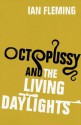 Octopussy & The Living Daylights: James Bond 007 - Ian Fleming