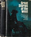 Great Stories of the West - Ned Collier, Raymond S. Spears, James Clarke, Walt A. Coburn, Edmund Ware, Ernest Haycox, Stewart Edward White, B.M. Bower, Rollin Brown, S. Omar Barker, W.H.B. Kent, Bennett Foster, James B. Hendryx