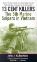 13 Cent Killers: The 5th Marine Snipers in Vietnam - John Culbertson, L.J. Ganser