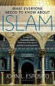 What Everyone Needs to Know about Islam - John L. Esposito