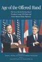 Age of the Offered Hand: The Cross-Border Partnership Between President George H.W. Bush and Prime Minister Brian Mulroney, A Documentary History - James McGrath, Arthur Milnes