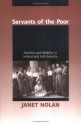 Servants of the Poor: Teachers & Mobility in Ireland & Irish a - Janet Nolan