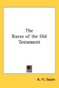 The Races of the Old Testament - Archibald Henry Sayce