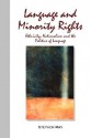 Language and Minority Rights: Ethnicity, Nationalism and the Politics of Language - Stephen May